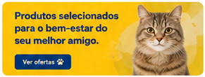 Produtos selecionados para o bem-estar do seu melhor amigo.